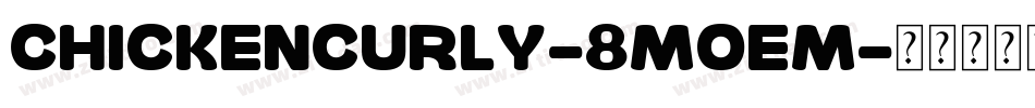ChickenCurly-8MOEM字体转换