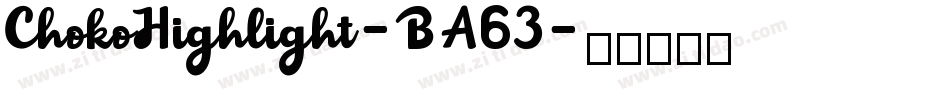 ChokoHighlight-BA63字体转换