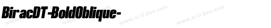 BiracDT-BoldOblique字体转换 BiracDT-BoldOblique字体转换