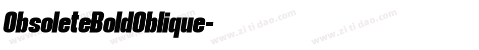 ObsoleteBoldOblique字体转换 ObsoleteBoldOblique字体转换