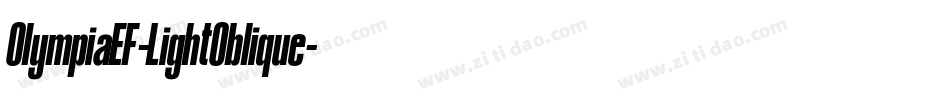 OlympiaEF-LightOblique字体转换 OlympiaEF-LightOblique字体转换