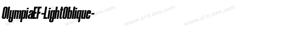 OlympiaEF-LightOblique字体转换 OlympiaEF-LightOblique字体转换