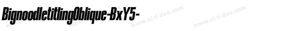 BignoodletitlingOblique-BxY5字体转换