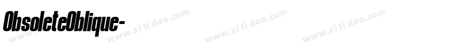 ObsoleteOblique字体转换 ObsoleteOblique字体转换