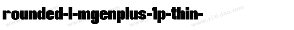 rounded-l-mgenplus-1p-thin字体转换