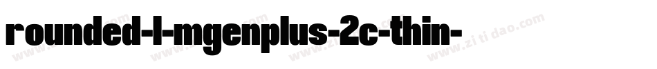 rounded-l-mgenplus-2c-thin字体转换 rounded-l-mgenplus-2c-thin字体转换