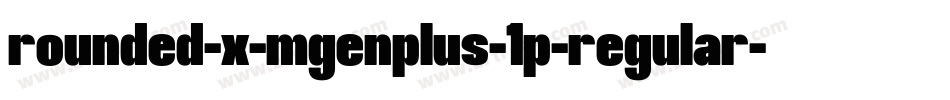 rounded-x-mgenplus-1p-regular字体转换