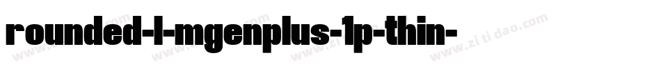 rounded-l-mgenplus-1p-thin字体转换