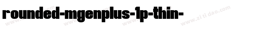 rounded-mgenplus-1p-thin字体转换