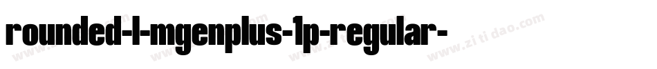 rounded-l-mgenplus-1p-regular字体转换