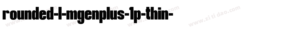 rounded-l-mgenplus-1p-thin字体转换