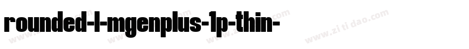 rounded-l-mgenplus-1p-thin字体转换