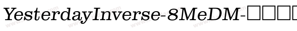 YesterdayInverse-8MeDM字体转换