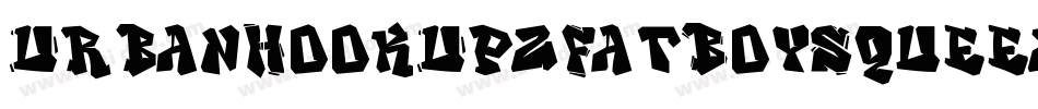 UrbanHookUpzFatBoySqueez-5d7z字体转换