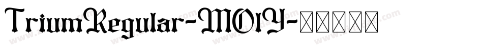 TriumRegular-MOlY字体转换 TriumRegular-MOlY字体转换