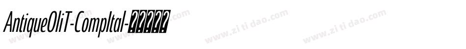 AntiqueOliT-CompItal字体转换