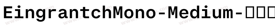 EingrantchMono-Medium字体转换