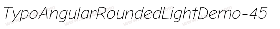 TypoAngularRoundedLightDemo-452D字体转换 TypoAngularRoundedLightDemo-452D字体转换