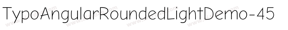 TypoAngularRoundedLightDemo-452D字体转换 TypoAngularRoundedLightDemo-452D字体转换