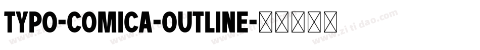 Typo-Comica-Outline字体转换