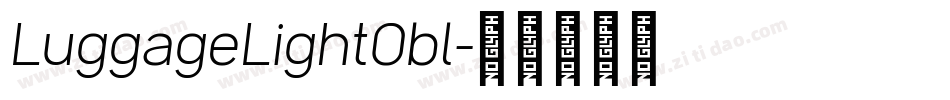 LuggageLightObl字体转换 LuggageLightObl字体转换