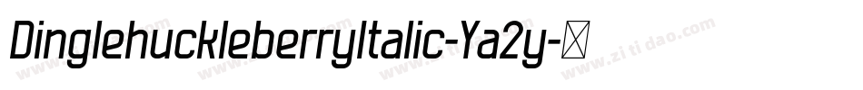 DinglehuckleberryItalic-Ya2y字体转换