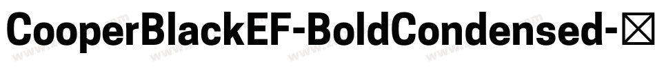 CooperBlackEF-BoldCondensed字体转换 CooperBlackEF-BoldCondensed字体转换
