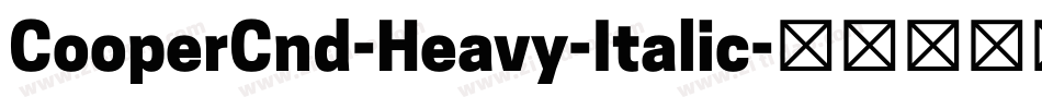 CooperCnd-Heavy-Italic字体转换 CooperCnd-Heavy-Italic字体转换