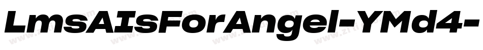 LmsAIsForAngel-YMd4字体转换