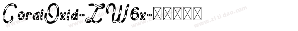 CoralOxid-ZW6x字体转换