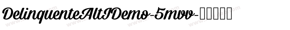 DelinquenteAltIDemo-5mvv字体转换