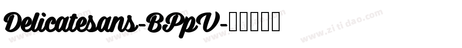 Delicatesans-BPpV字体转换