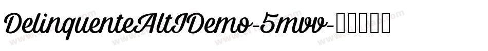 DelinquenteAltIDemo-5mvv字体转换