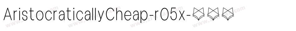 AristocraticallyCheap-r05x字体转换