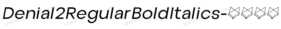 Denial2RegularBoldItalics字体转换