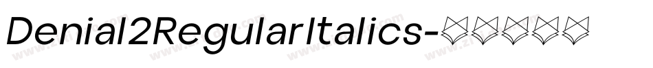 Denial2RegularItalics字体转换