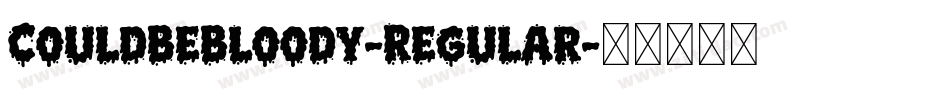 CouldBeBloody-Regular字体转换