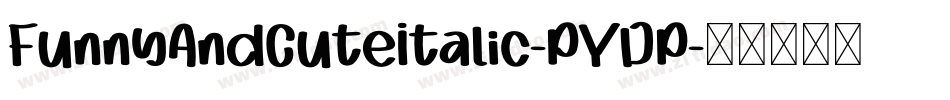 FunnyAndCuteItalic-PYDP字体转换