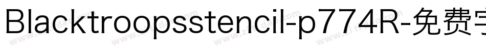 Blacktroopsstencil-p774R字体转换