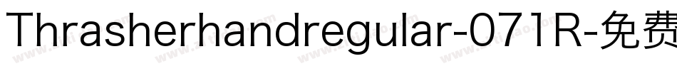 Thrasherhandregular-071R字体转换
