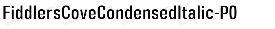 FiddlersCoveCondensedItalic-P00B字体转换 FiddlersCoveCondensedItalic-P00B字体转换