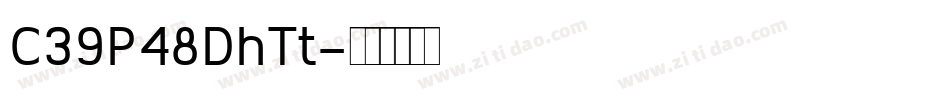 C39P48DhTt字体转换