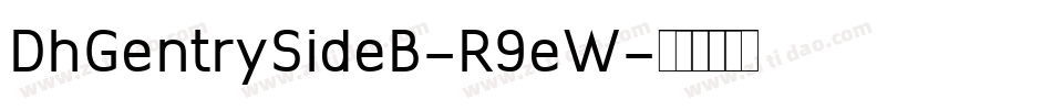 DhGentrySideB-R9eW字体转换