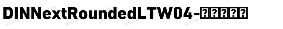 DINNextRoundedLTW04字体转换