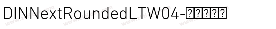 DINNextRoundedLTW04字体转换
