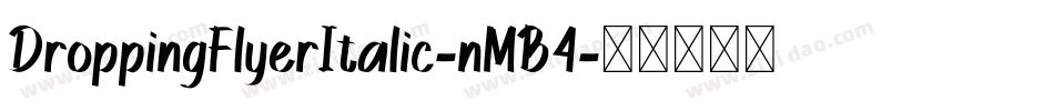 DroppingFlyerItalic-nMB4字体转换