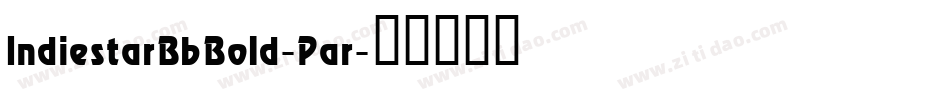IndiestarBbBold-Par字体转换 IndiestarBbBold-Par字体转换