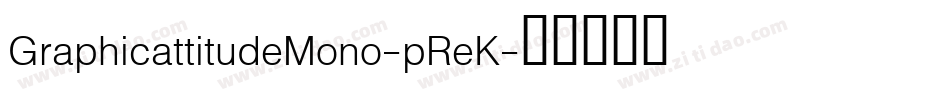 GraphicattitudeMono-pReK字体转换