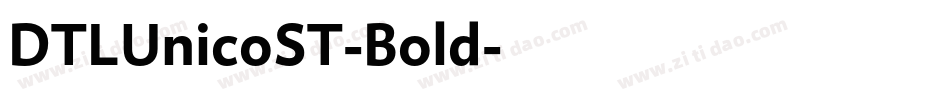 DTLUnicoST-Bold字体转换 DTLUnicoST-Bold字体转换