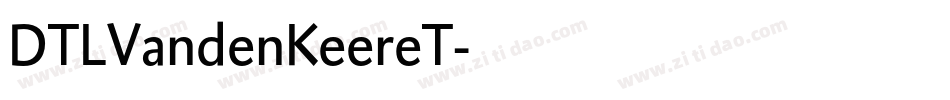 DTLVandenKeereT字体转换 DTLVandenKeereT字体转换